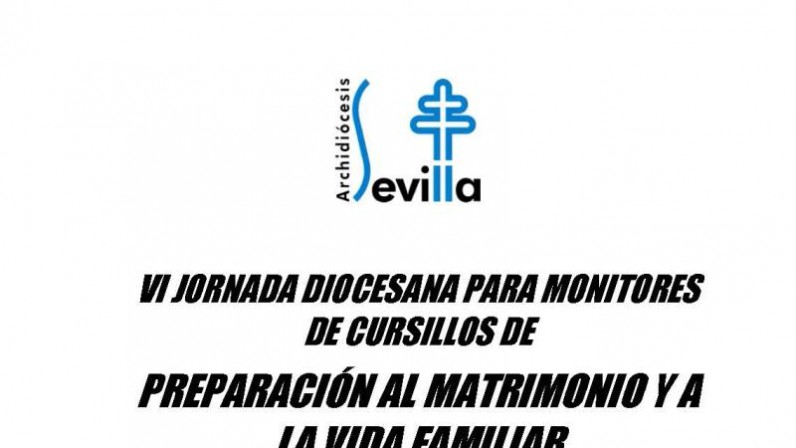 VI jornada diocesana para monitores de cursillos de preparación al matrimonio y a la vida Familiar