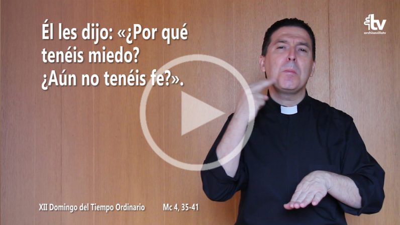 Evangelio del XII Domingo del Tiempo Ordinario en Lengua de Signos Española (ciclo B)