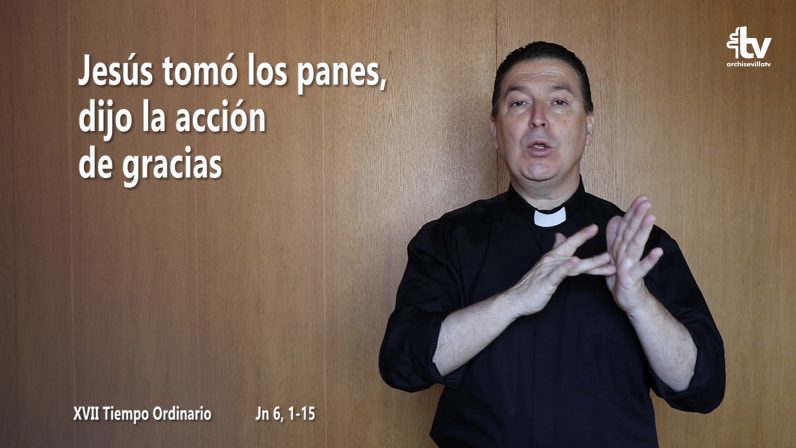 Evangelio del XVII Domingo del Tiempo Ordinario en Lengua de Signos Española (Ciclo B)