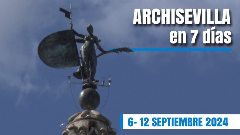 Archisevilla en 7 días [6 de septiembre de 2024]