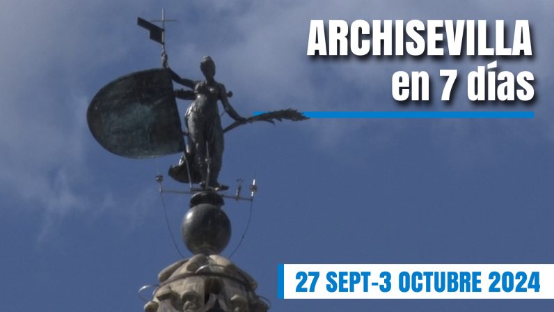 Archisevilla en 7 días [27 de septiembre de 2024]